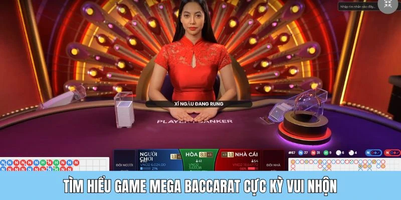 Tìm hiểu game mega baccarat cực kỳ vui nhộn