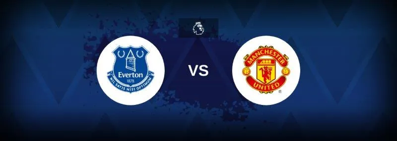 Fun88 soi kèo Everton vs Manchester United ngày 22/02/2025 